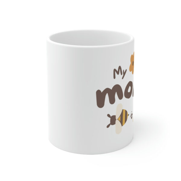 My Mom is Beautiful - White Ceramic Mug Cup 11 oz for Mother - Mothers day gift - Image 2