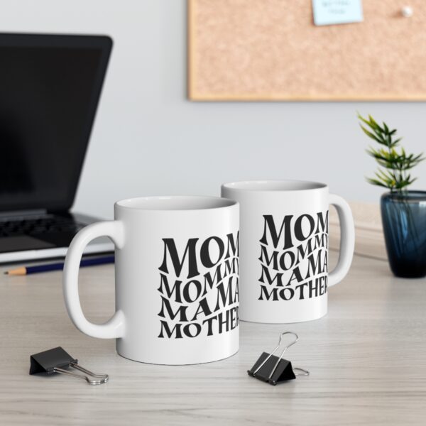 Mom Mommy Mama – White Ceramic Mug Cup 11 oz for Mother – Mothers day gift - Image 5