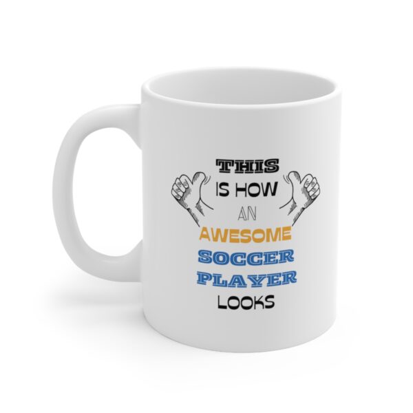 Awesome Soccer Player – White Ceramic Mug Cup 11 oz Gift for Soccer Player - Image 3