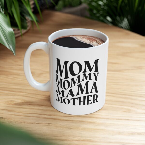 Mom Mommy Mama – White Ceramic Mug Cup 11 oz for Mother – Mothers day gift - Image 8