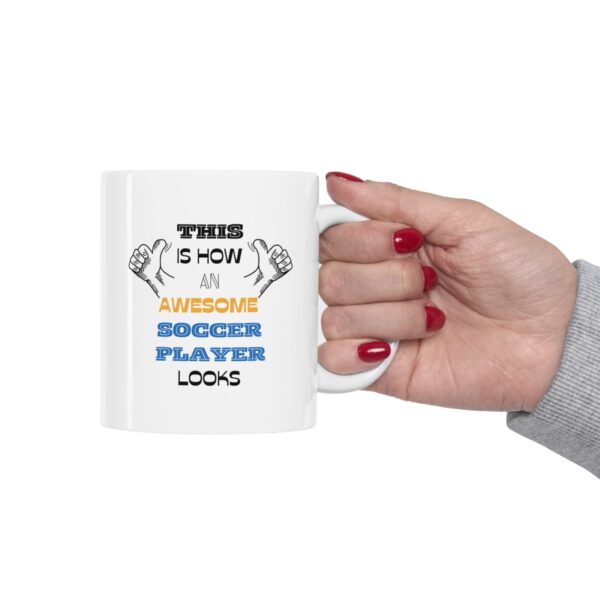 Awesome Soccer Player – White Ceramic Mug Cup 11 oz Gift for Soccer Player - Image 12