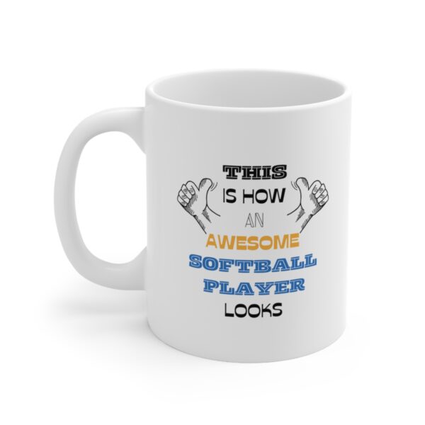 Awesome Softball Player – White Ceramic Mug Cup 11 oz Gift for Softball Player - Image 3