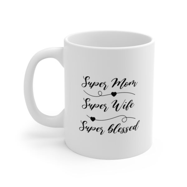 Best Mom Super Wife Blessed – White Ceramic Mug Cup 11 oz for Mother – Mothers day gift