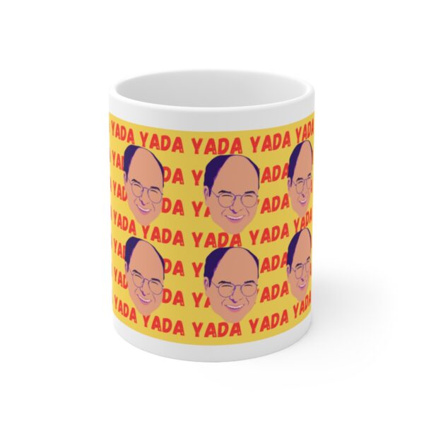 Yada Yada Yada – White Ceramic Mug Cup 11 oz Gift for Seinfeld George Costanza Fans - Image 2