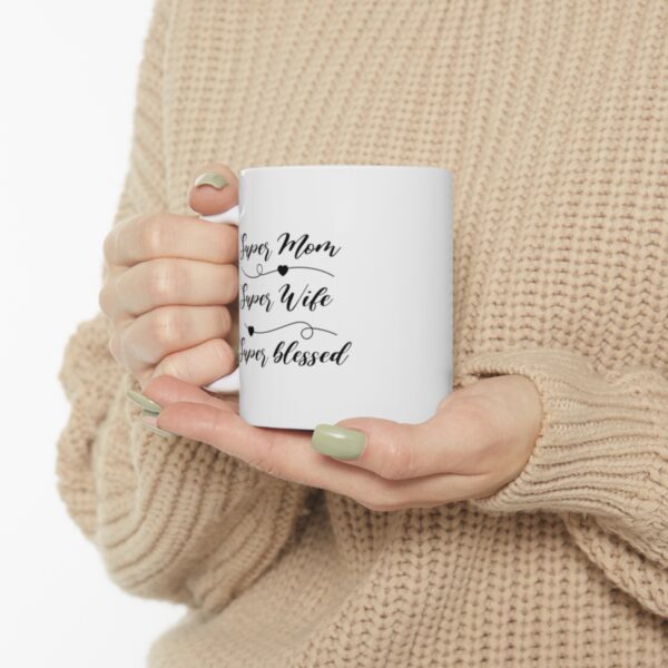 Best Mom Super Wife Blessed – White Ceramic Mug Cup 11 oz for Mother – Mothers day gift - Image 10