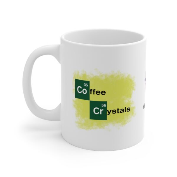 Coffee Crystals Heisenburg Breaking Bad – White Ceramic Mug Cup 11 oz Gift for Chemist - Image 3