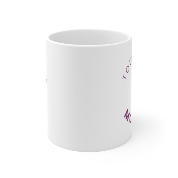 Tough as a Mother – White Ceramic Mug Cup 11 oz for Mother – Mothers day gift - Image 2