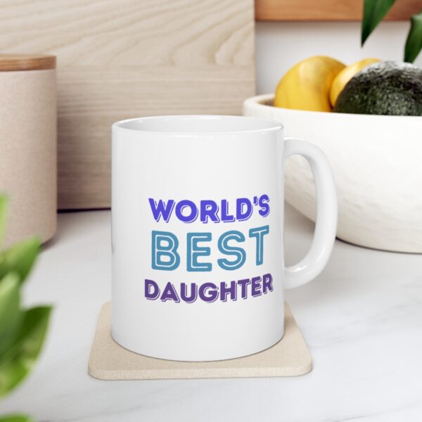 Worlds Best Daughter Ever – White Ceramic Mug Cup 11 oz for Daughter - Image 7