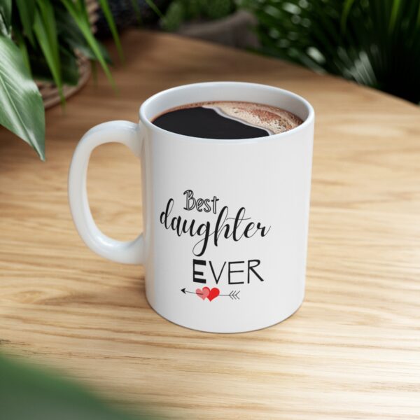 Worlds Best Daughter Ever – White Ceramic Mug Cup 11 oz for Daughter - Image 8