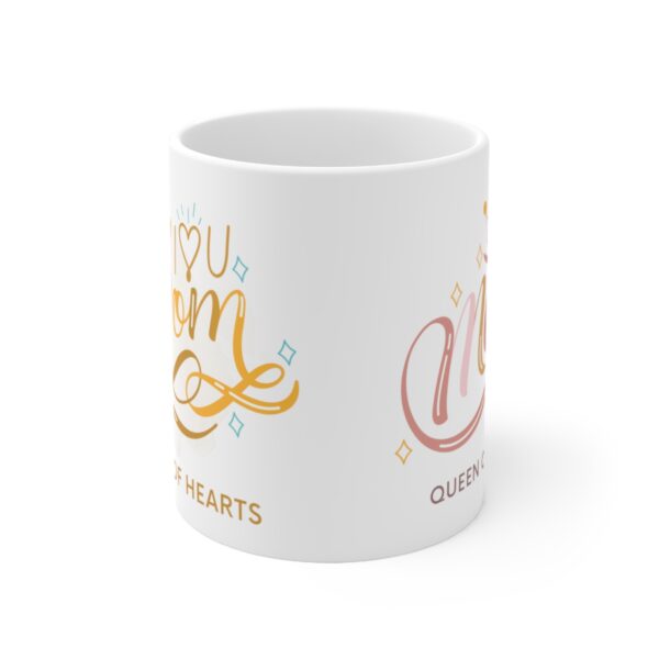 Mom Queen of Hearts – White Ceramic Mug Cup 11 oz for Mother – Mothers day gift - Image 2