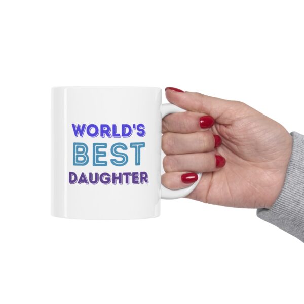 Worlds Best Daughter Ever – White Ceramic Mug Cup 11 oz for Daughter - Image 12