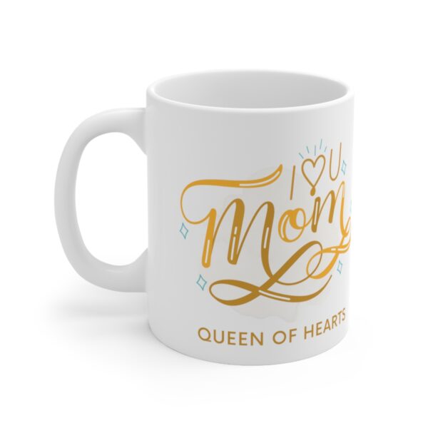 Mom Queen of Hearts – White Ceramic Mug Cup 11 oz for Mother – Mothers day gift - Image 3