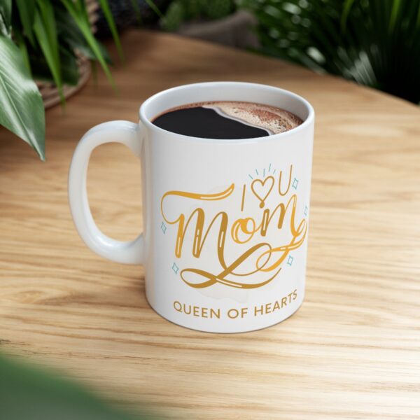 Mom Queen of Hearts – White Ceramic Mug Cup 11 oz for Mother – Mothers day gift - Image 8