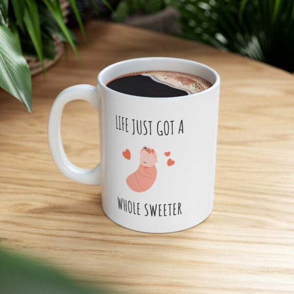 Life Got Sweeter - Loved Beyond Measure – White Ceramic Mug Cup 11 oz Gift for New Parents - Image 8