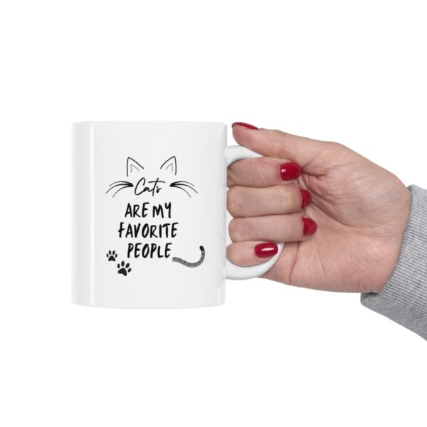 Cat are my favorite people – Cat Morning White Ceramic Mug Cup 11 oz Gift for Cat Lovers - Image 12