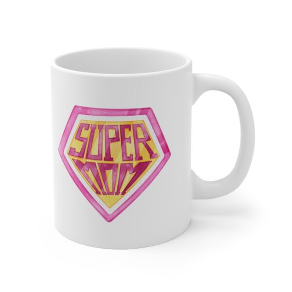 Super Mom Saving the Day Everyday– White Ceramic Mug Cup 11 oz for Mother – Mothers day gift