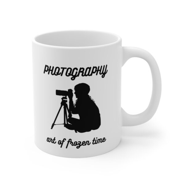 Photography - art of frozen time - shooting dreams - freezing emotions – White Ceramic Mug Cup 11 oz Gift for Photographers