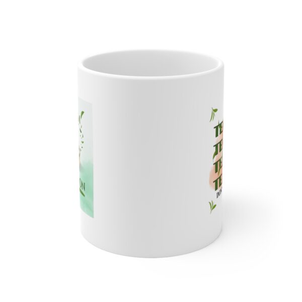 Its my tea time - I am a tea person – White Ceramic Mug Cup 11 oz Gift for Tea Lovers - Image 2