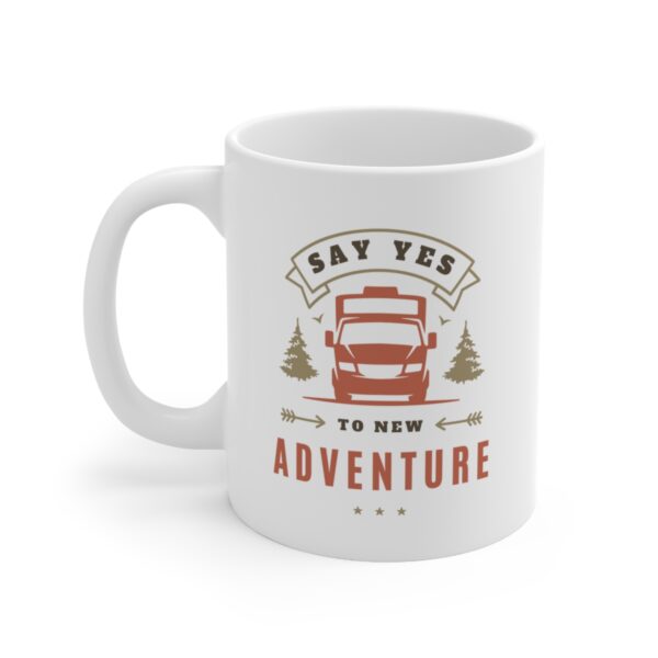 Lets go adventure - Say yes to new adventure – White Ceramic Mug Cup 11 oz Gift for Adventurers - Image 3