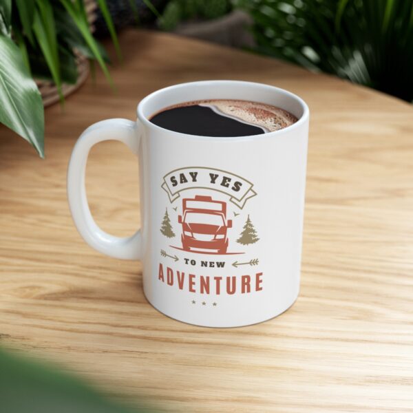 Lets go adventure - Say yes to new adventure – White Ceramic Mug Cup 11 oz Gift for Adventurers - Image 8