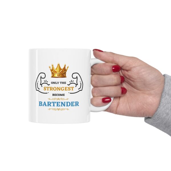 Only the Strongest become Bartender – White Ceramic Mug Cup 11 oz Gift for Bartenders - Image 12