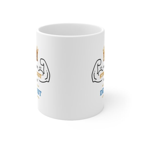 Only the Strongest become Dentist – White Ceramic Mug Cup 11 oz Gift for Dentists - Image 2