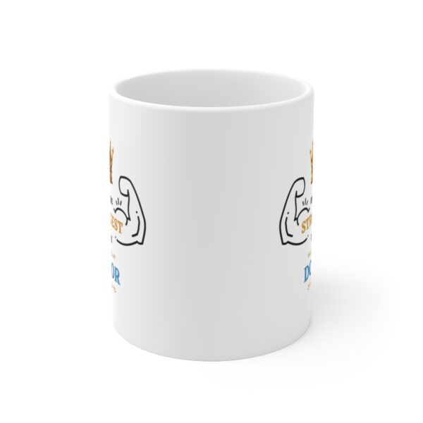 Only the Strongest become Doctor – White Ceramic Mug Cup 11 oz Gift for Doctors - Image 2