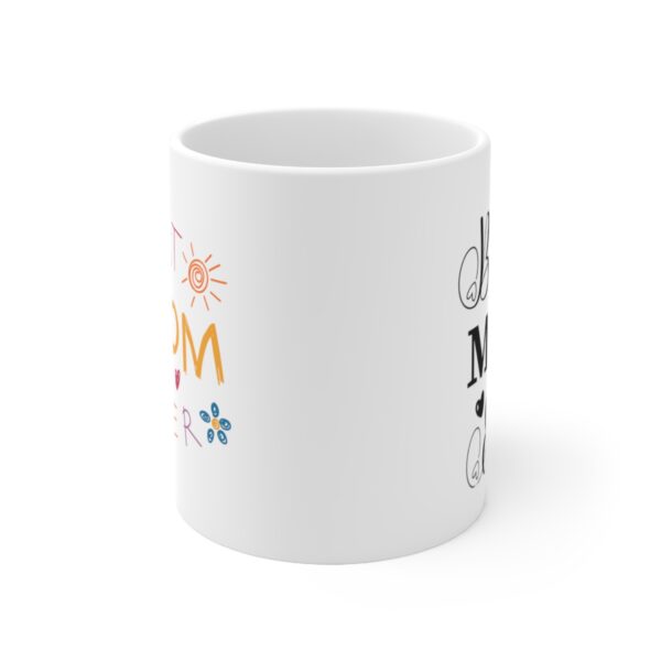 Best Mom Ever – White Ceramic Mug Cup 11 oz for Mother – Mothers day gift - Image 2