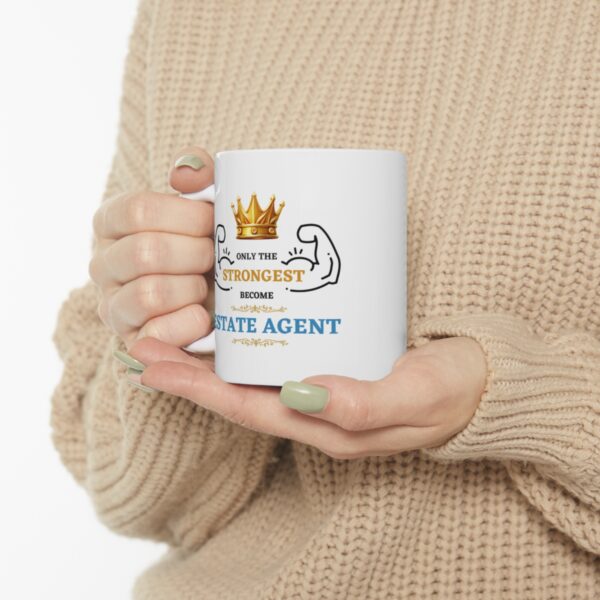 Only the Strongest become Estate Agent – White Ceramic Mug Cup 11 oz Gift for Estate Agent - Image 10