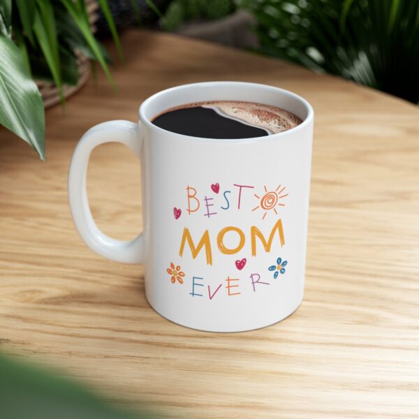 Best Mom Ever – White Ceramic Mug Cup 11 oz for Mother – Mothers day gift - Image 8