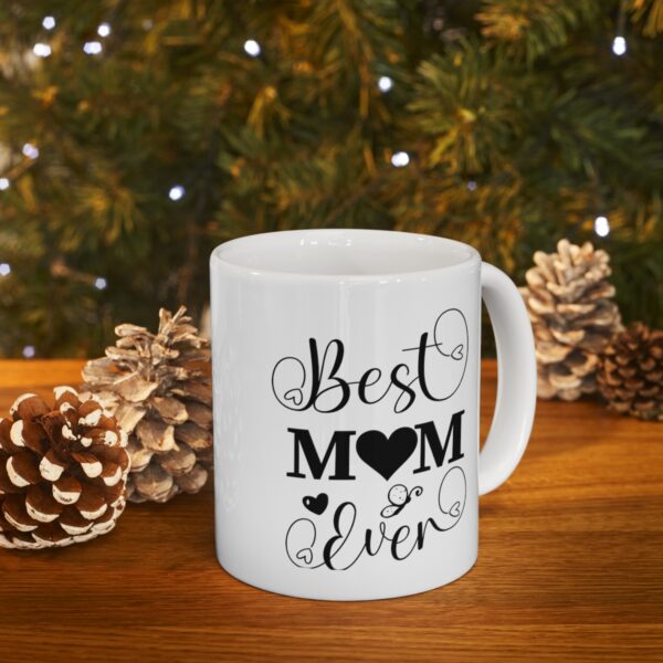 Best Mom Ever – White Ceramic Mug Cup 11 oz for Mother – Mothers day gift - Image 9