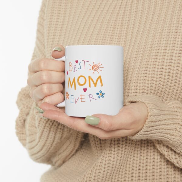 Best Mom Ever – White Ceramic Mug Cup 11 oz for Mother – Mothers day gift - Image 10