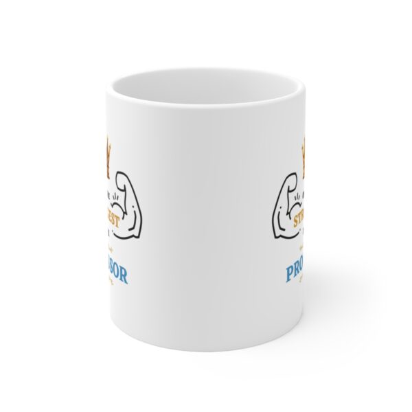 Only the Strongest become Professor – White Ceramic Mug Cup 11 oz Gift for Professors - Image 2