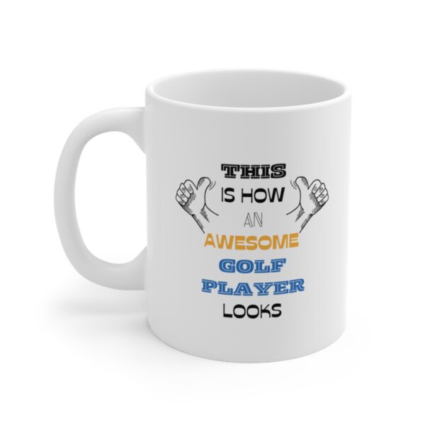 Awesome Golf Player – White Ceramic Mug Cup 11 oz Gift for Golf Player - Image 3