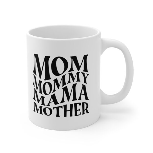 Mom Mommy Mama – White Ceramic Mug Cup 11 oz for Mother – Mothers day gift