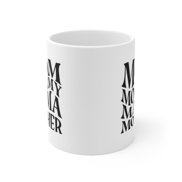 Mom Mommy Mama – White Ceramic Mug Cup 11 oz for Mother – Mothers day gift - Image 2