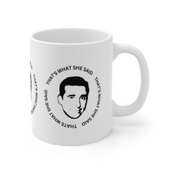 The Office - Thats what she said  – White Ceramic Mug Cup 11 oz Gift