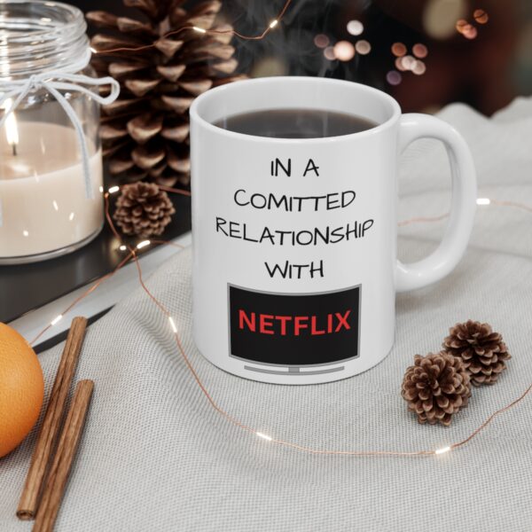 In a Relation with Netflix – White Ceramic Mug Cup 11 oz Gift for Netflix Lovers - Image 4