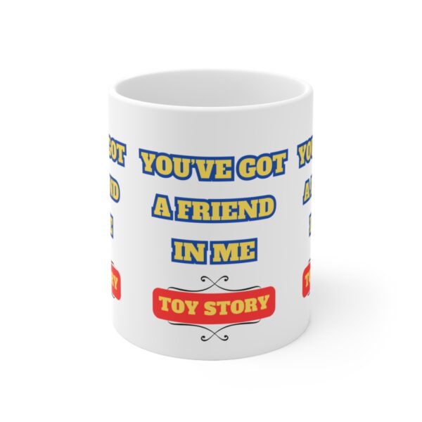 Toy Story - Friend in me Mug – White Ceramic Mug Cup 11 oz Gift