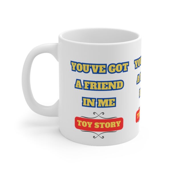 Toy Story - Friend in me Mug – White Ceramic Mug Cup 11 oz Gift - Image 2