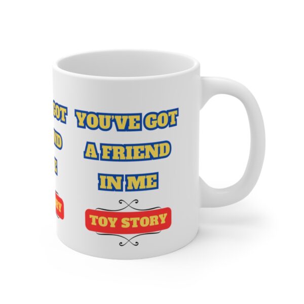 Toy Story - Friend in me Mug – White Ceramic Mug Cup 11 oz Gift - Image 3